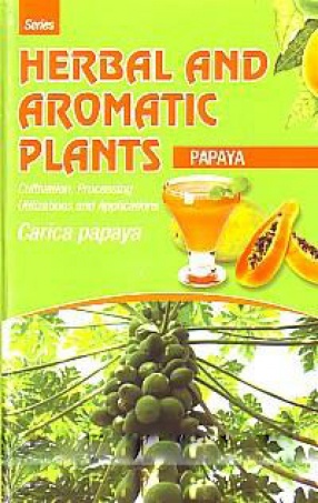 Carica Papaya: Papaya: Cultivation, Processing Utilizations and Applications