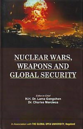 Nuclear Wars, Weapons and Global Security