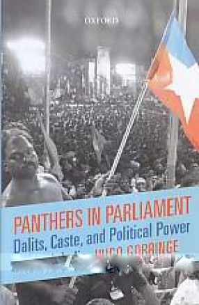 Panthers in Parliament: Dalits, Caste, and Political Power in South India