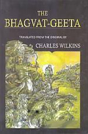 The Bhagvat-Geeta, or, Dialogues of Kreeshna and Arjoon