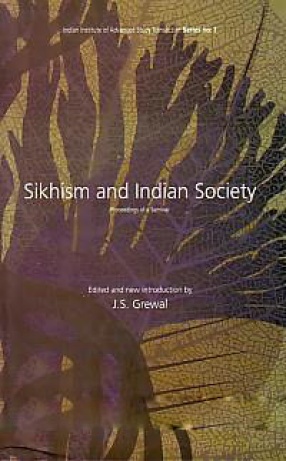 Sikhism and Indian Society: Proceedings of the Seminar
