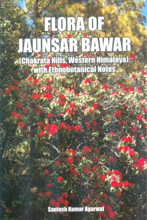 Flora of Jaunsar Bawar Chakrata Hills, Western Himalaya: With Ethnobotanical Notes