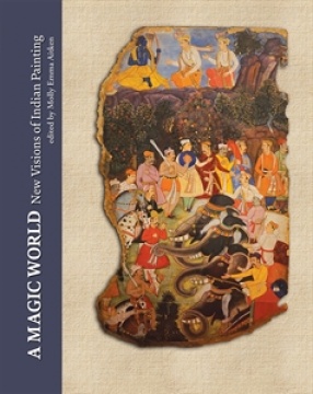 A Magic World: New Visions of Indian Painting