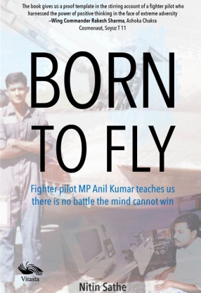 Born to Fly: Fighter Pilot MP Anil Kumar Teaches Us There is No Battle the Mind Cannot Win