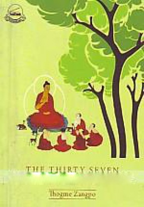 The Thirty-Seven Bodhisattva Practices: Rgyal-Sras lag-len so-Bdun-ma