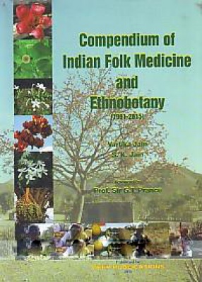 Compendium of Indian Folk Medicine and Ethnobotany (1991-2015)