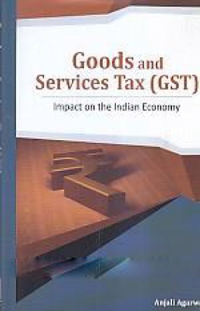 Goods and Services Tax (GST): Impact on the Indian Economy
