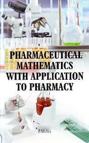 Pharmaceutical Mathematics with Application to Pharmacy