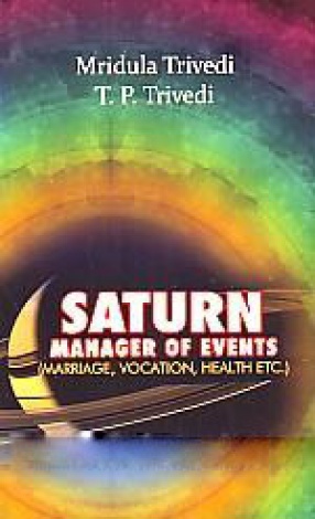 Saturn: Manager of Events: Marriage, Vocation, Health, etc