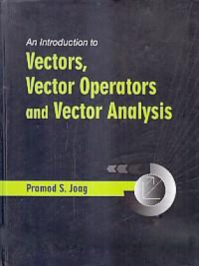 An Introduction to Vectors, Vector Operators and Vector Analysis