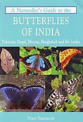 A Naturalist's Guide to the Butterflies of India, Pakistan, Nepal, Bhutan, Bangladesh and Sri Lanka