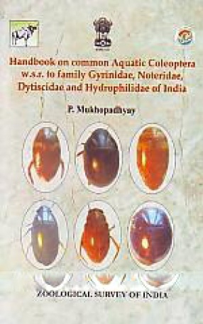 Handbook on Common Aquatic Coleoptera W.S.R. to Family Gyrinidae, Noteridae, Dytiscidae and Hydrophilidae of India