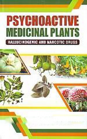Psychoactive Medicinal Plants: Hallucinogenic and Narcotic Drugs