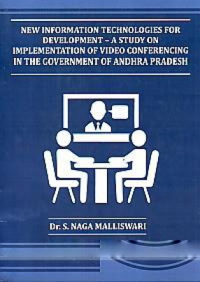 New Information Technologies for Development: a Study on Implementation of Video Conferencing in the Government of Andhra Pradesh