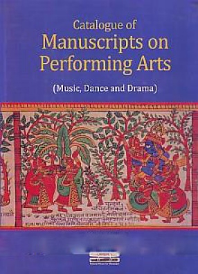 Catalogue of Manuscripts on Performing Arts: Music, Dance and Drama