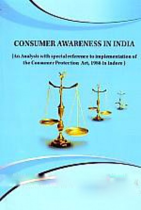 Consumer Awareness in India: an Analysis With Special Reference to Implementation of the Consumer Protection Act, 1986 in Indore