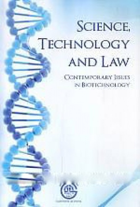 Science, Technology and Law: Contemporary Issues in Biotechnology