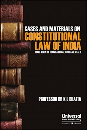 Cases and Materials on Constitutional Law of India: Fons Juris of Foundational Fundamentals