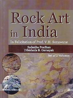 Rock art in India: in Felicitation of Prof. V.H. Sonawane (In 2 Volumes)