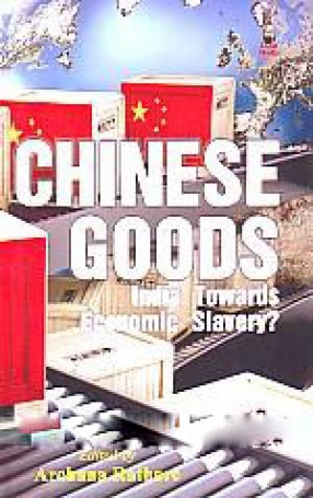 Chinese Goods: India Towards Economic Slavery