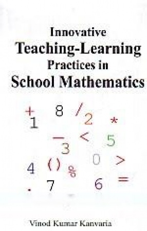 Innovative Teaching-Learning Practices in School Mathematics