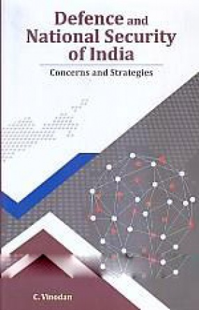 Defence and National Security of India: Concerns and Strategies