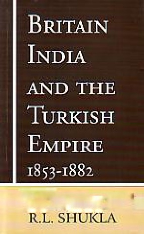 Britain, India and the Turkish Empire 1853-1882