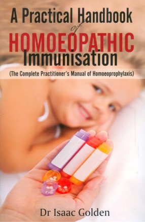 A Practical Handbook Of Homoeopathy Immunisation