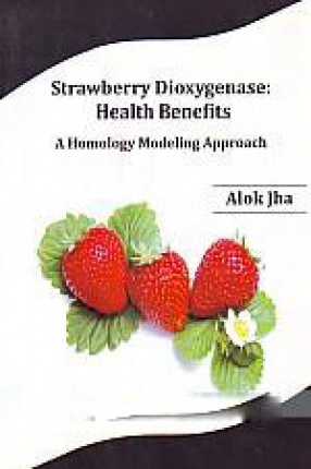 Strawberry Dioxygenase: Health Benefits: a Homology Modeling Approach
