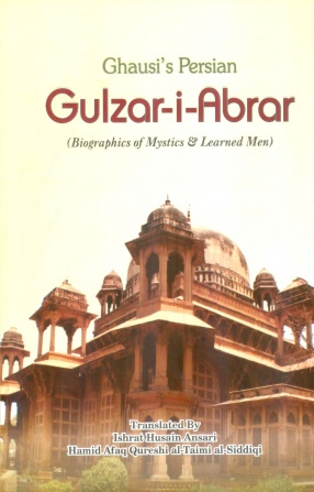 Ghausi's Persian Gulzar-i-Abrar: Biographies of Mystics & Learned Men 