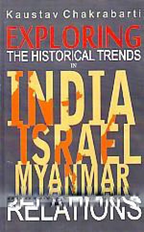 Exploring the Historical Trends in India-Myanmar-Israel Relations: From the Earliest Times to the Nehru Years