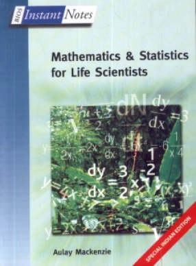 Instant Notes: Mathematics and Statistics for Life Scientists