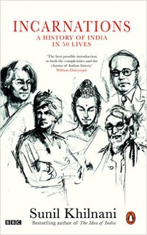 Incarnations: A History of India in 50 Lives