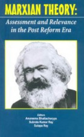 Marxian Theory: Assessment and Relevance in the Post Reform Era