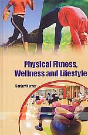 Physical Fitness, Wellness and Lifestyle