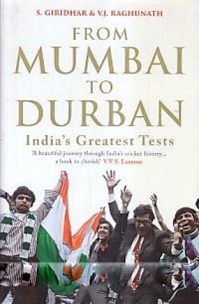 From Mumbai to Durban: India's Greatest Tests