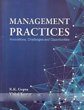 Management Practices: Innovations, Challenges and Opportunities