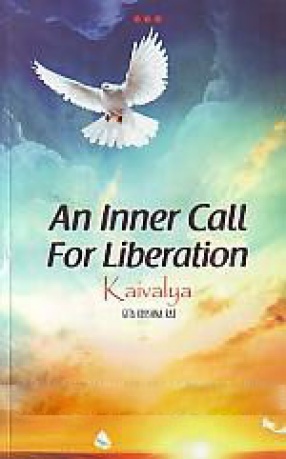 An Inner Call For Liberation: Kaivalya