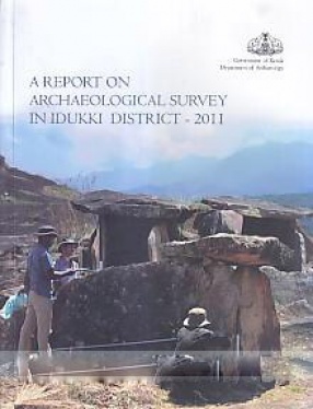 A Report on Archaeological Survey in Idukki District - 2011
