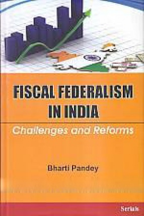 Fiscal Federalism in India: Challenges and Reforms