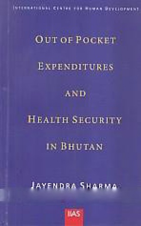 Out of Pocket Expenditures and Health Security in Bhutan