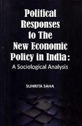 Political Responses to the new Economic Policy (1991) in India: a Sociological Analysis