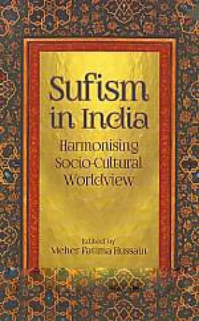 Sufism in India: Harmonising Socio-Cultural Worldview 
