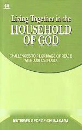 Living Together in the Household of God: Challenges to Pilgrimage of Peace With Justice in Asia