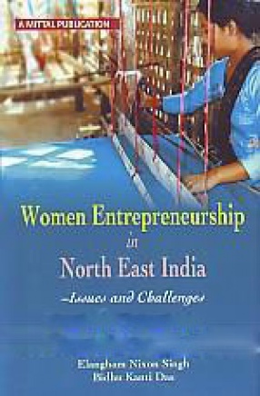 Women Entrepreneurship in North-East India: Issues and Challenges