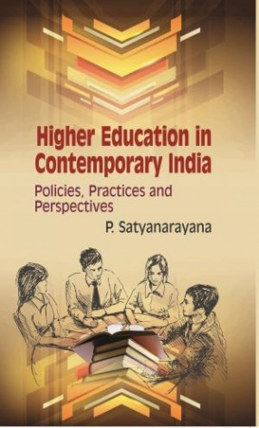 Higher Education in Contemporary India: Policies, Practices and Perspectives