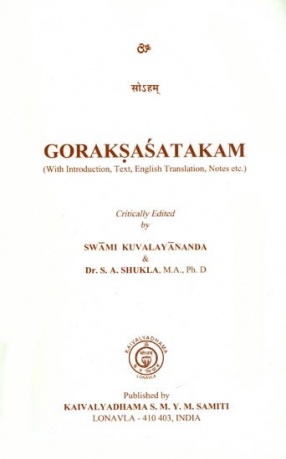 Goraksasatakam Of Gorakhnath: With Introduction, Text, English Translation, Notes etc.