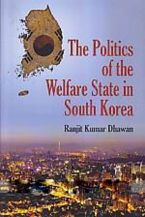 The Politics of the Welfare State in South Korea