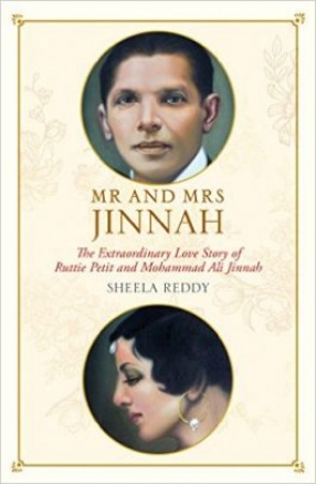 Mr and Mrs Jinnah: The Marriage that Shook India