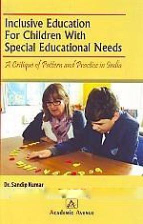 Inclusive Education for Children with Special Educational Needs: a Critique of Pattern and Practice in India 